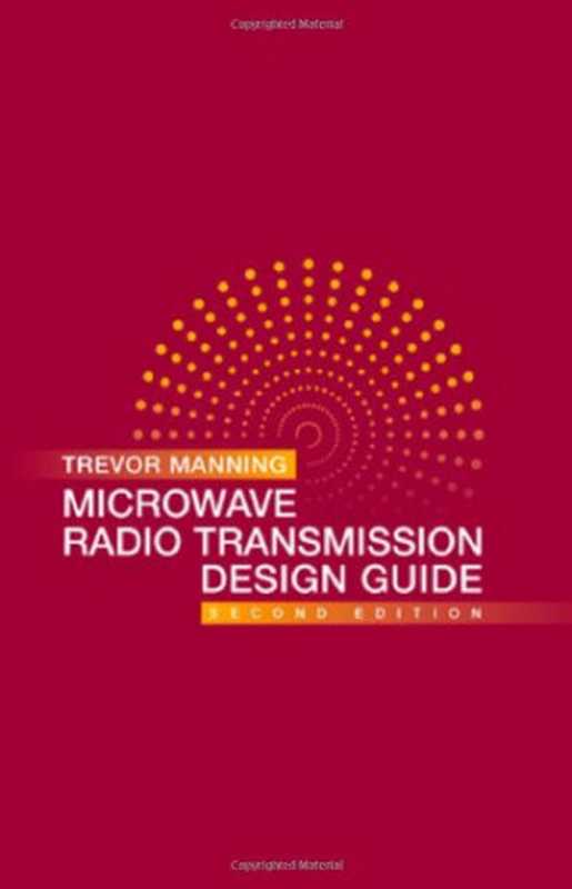 Microwave Radio Transmission Design Guide.(Trevor Manning)(Independely Published 2009)