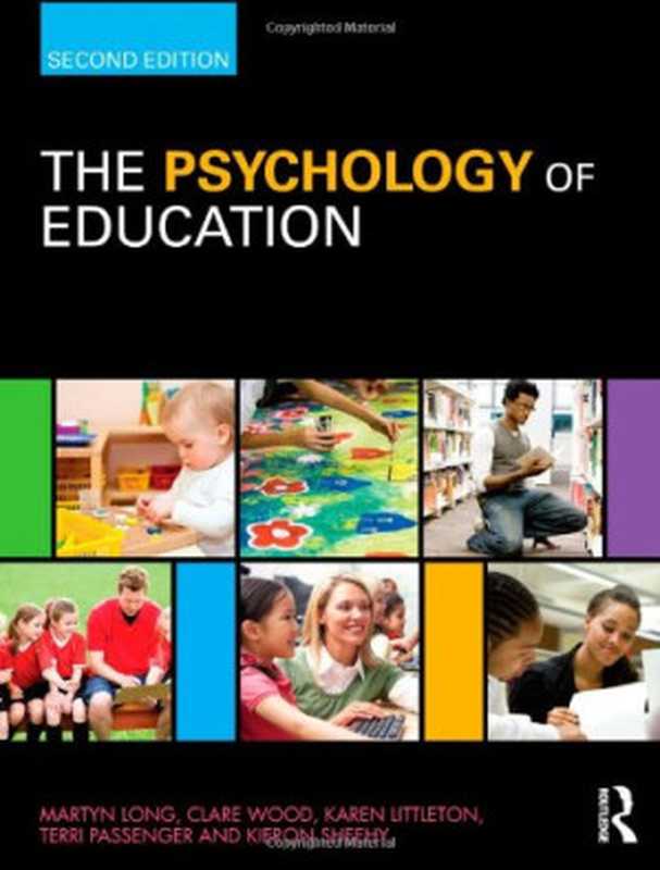 The Psychology of Education  The Evidence Base for Teaching and Learning（Martyn Long  Clare Wood  Karen Littleton  Terri Passenger  Kieron Sheehy）（Taylor and Francis 2010）