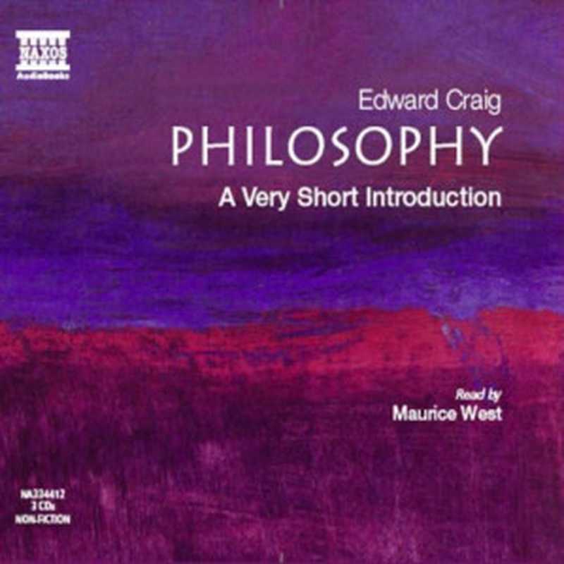 Philosophy a very short introduction（Edward Craig  Maurice West）（Naxos Audiobooks 2005）