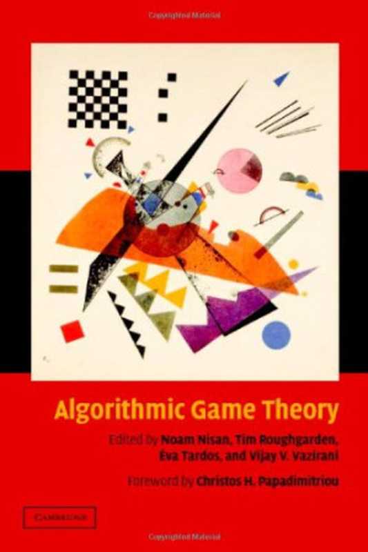 Algorithmic Game Theory（Noam Nisan  Tim Roughgarden  Eva Tardos  Vijay V. Vazirani）（Cambridge University Press 2007）