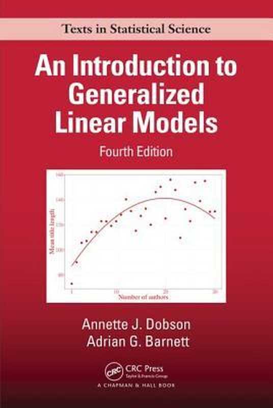 An Introduction to Generalized Linear Models(Annette J. Dobson; Adrian G Barnett)(CRC Press 2018)