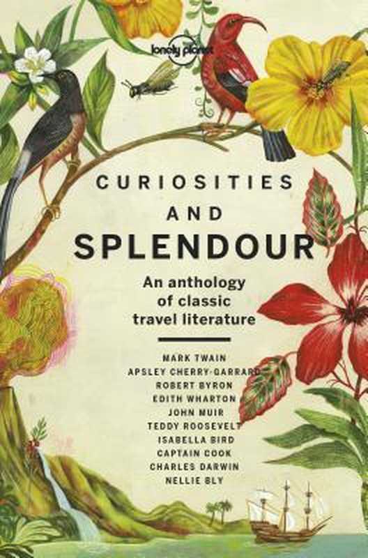 Curiosities and Splendour  An anthology of classic travel literature（Lonely Planet）（Lonely Planet 2019）
