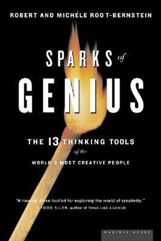 Sparks of Genius  The Thirteen Thinking Tools of the World’s Most Creative People（Michele Root-Bernstein; Robert Root-Bernstein）（Mariner Books 2001）