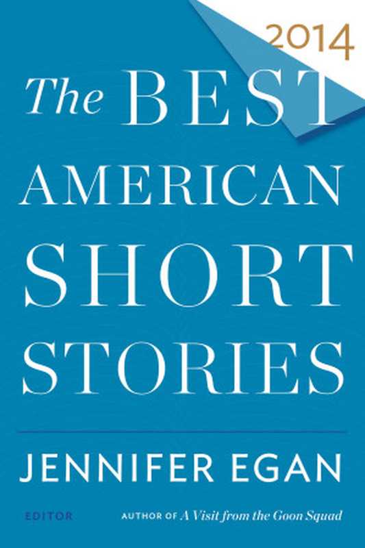 The Best American Short Stories 2014（Jennifer Eagan  Heidi Pitlor）（Houghton Mifflin Harcourt 2014）