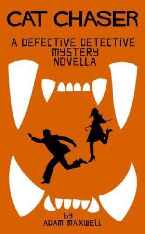 [The Defective Detective 01] • Cat Chaser（Maxwell  Adam）（Feedbooks 2010）