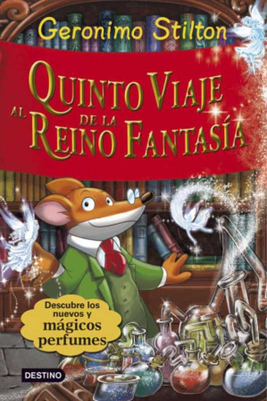Quinto viaje al Reino de la Fantasía（Geronimo Stilton）（2010）