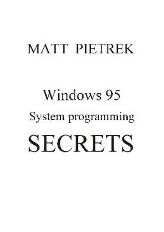 Windows 95 System Programming Secrets（Matt Pietrek）（John Wiley & Sons Inc (Computers) 1995）