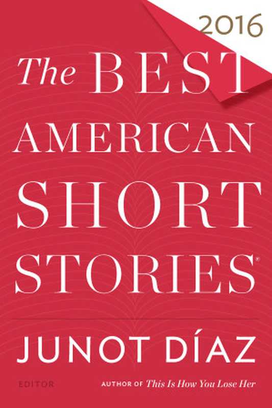 The Best American Short Stories 2016（Junot Diaz  Heidi Pitlor）（Houghton Mifflin Harcourt 2016）