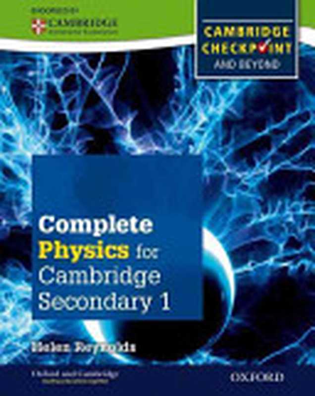 Complete Physics for Cambridge Secondary 1 Student Book  For Cambridge Checkpoint and beyond（Reynolds  Helen）（Oxford University Press 2021）