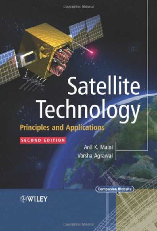 Satellite technology   principles and applications（Maini  Anil Kumar; Agrawal  Varsha (eds)）（Wiley 2011）