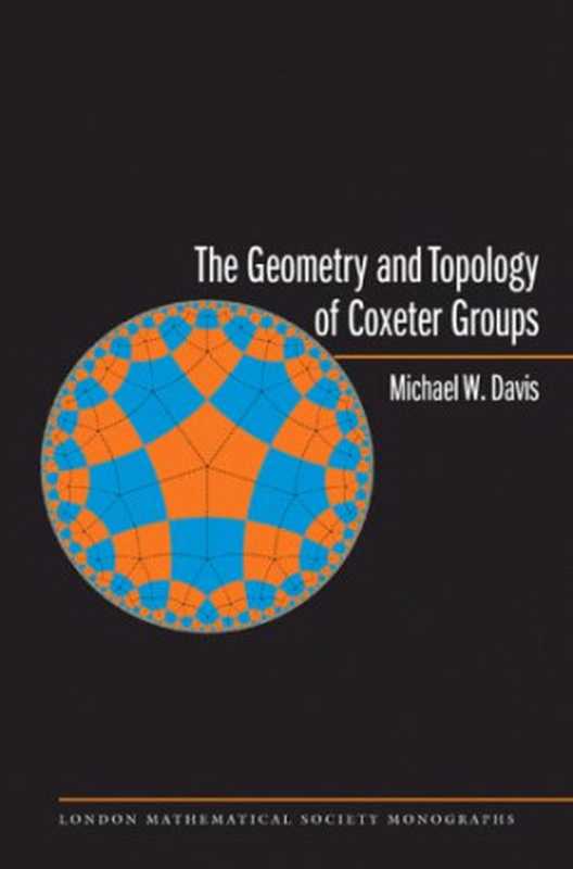 The Geometry and Topology of Coxeter Groups（Michael W. Davis）（Princeton University Press [PUP] 2008）