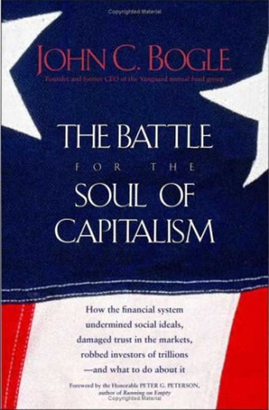 The Battle for the Soul of Capitalism(John C. Bogle)(Yale University Press 2005)