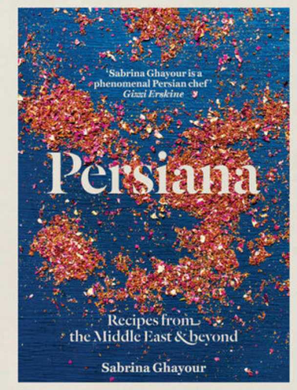 Persiana Recipes from the Middle East & Beyond(Sabrina Ghayour)(Mitchell Beazley 2014)