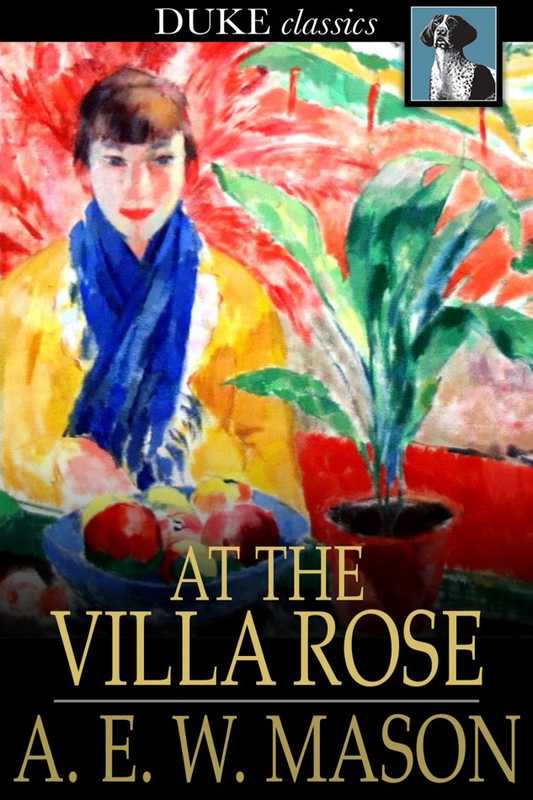 [Inspector Hanaud 01] • At the Villa Rose（Mason  A.E.W.）（HardPress Publishing 1910）