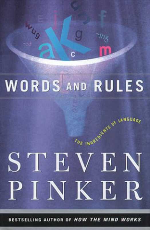 Words and rules   the ingredients of language（Pinker  Steven）（Basic Books 1999）