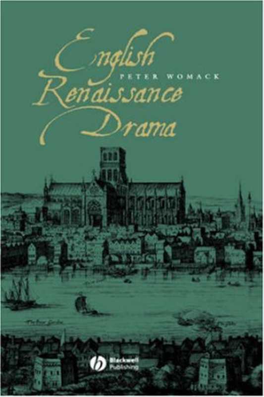 English Renaissance Drama（Peter Womack）（Wiley-Blackwell 2006）