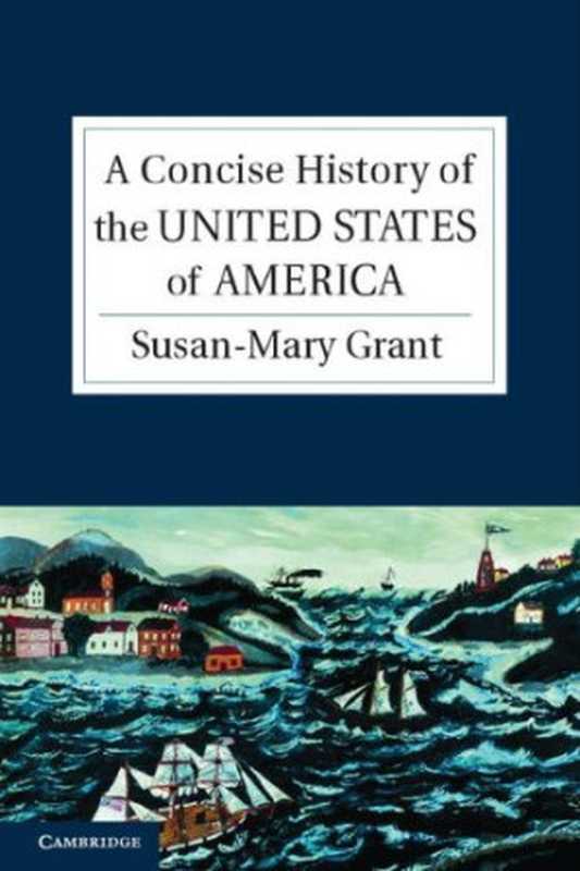 A concise history of the United States of America（Susan-Mary Grant）（Cambridge University Press 2012）