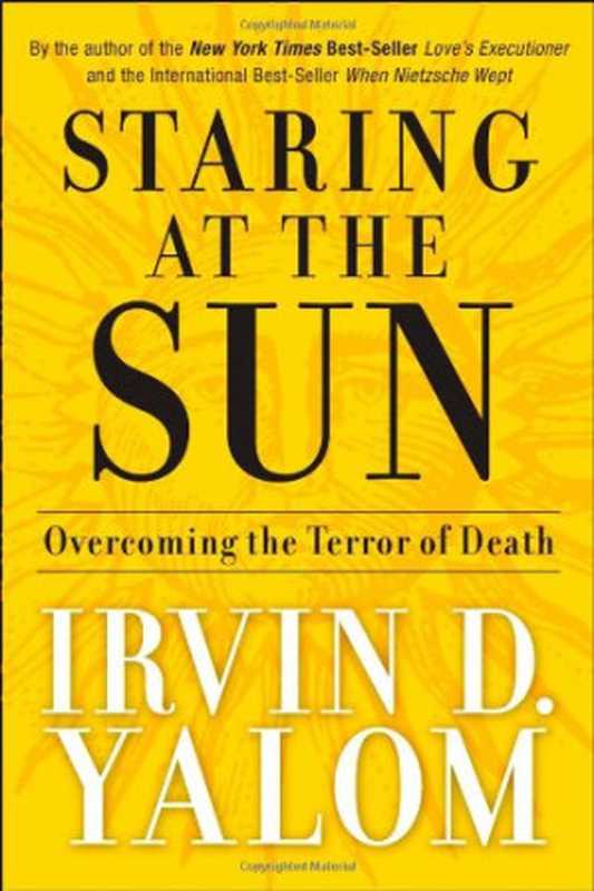 Staring at the Sun - Overcoming the Terror of Death（Irvin D. Yalom）（Jossey-Bass 2008）
