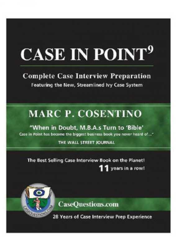 Case in Point 9  Complete Case Interview Preparation（Marc P Cosentino）（Burgee Press 2016）