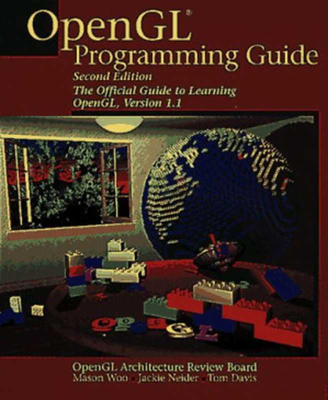 OpenGL Programming Guide（Mason Woo  Jackie Neider  Tom Davis  OpenGL Architecture Review Board）（Addison-Wesley Pub (Sd) 1997）