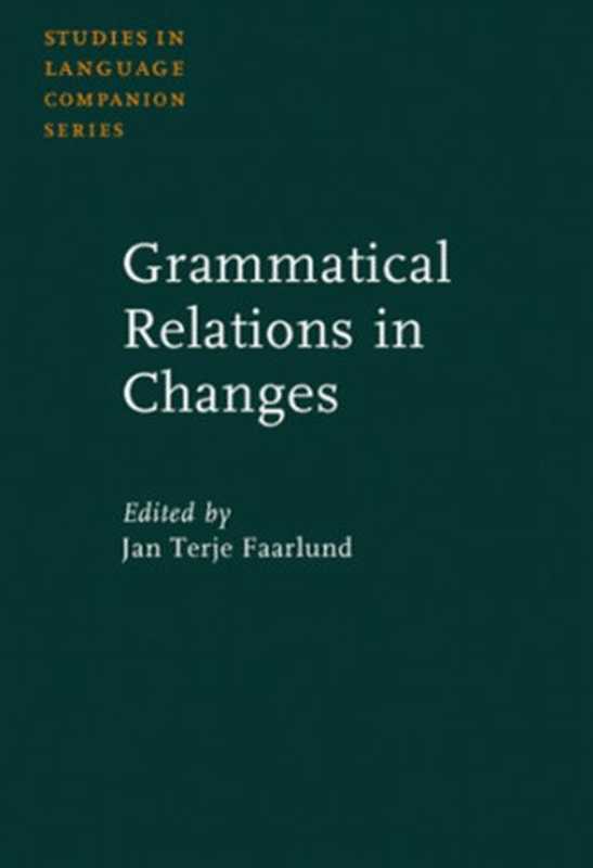 Grammatical Relations in Change (Studies in Language Companion Series)(Jan Terje Faarlund)(2001)