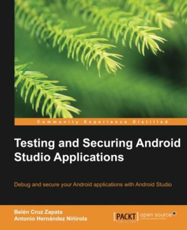 Testing and Securing Android Studio Applications（Belen Cruz Zapata  Antonio Hernandez Ninirola）（Packt Publishing 2014）