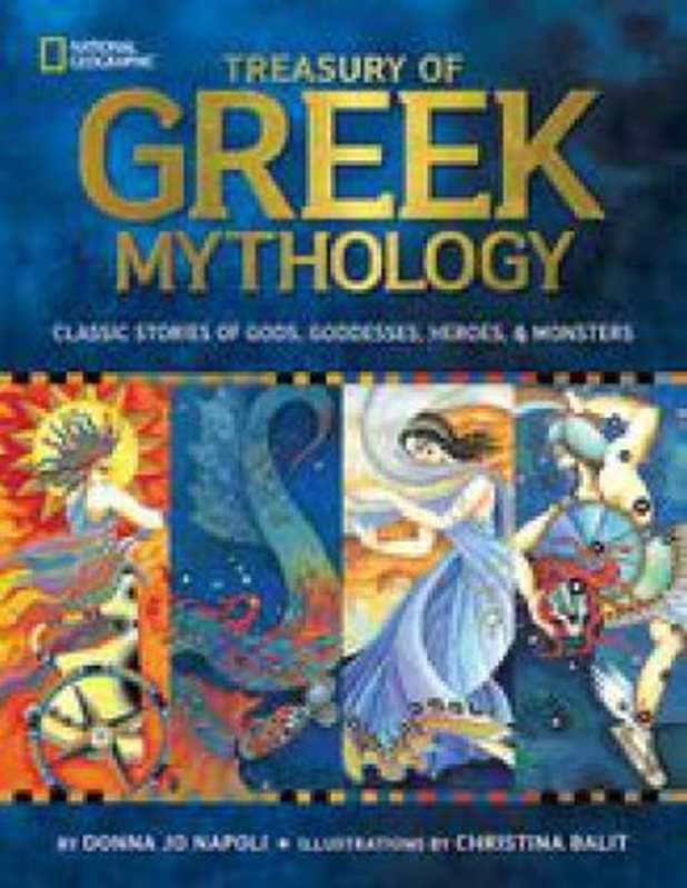 Treasury of Greek Mythology（Donna Jo Napoli [Napoli  Donna Jo]）（National Geographic Society 2014）