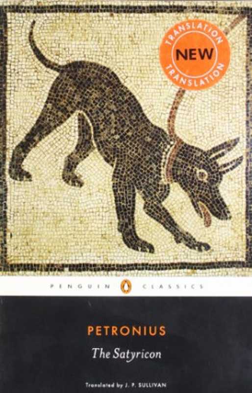 The Satyricon(Petronius Helen Morales J. P. Sullivan)(Penguin Classics 2012)