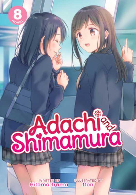 Adachi and Shimamura Vol. 8（Hitoma Iruma）（Seven Seas Entertainment 2021）