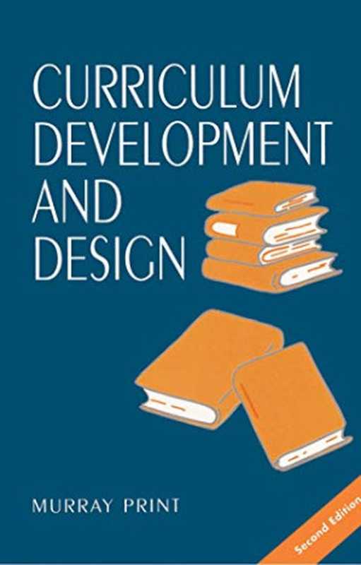 Curriculum Development and Design（Murray Print）（Routledge 1993）