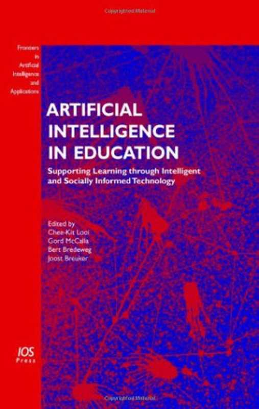 Artificial Intelligence in Education  Supporting Learning through Intelligent and Socially Informed Technology（C.-K. Looi  G. McCalla  B. Bredeweg  J. Breuker）（IOS Press 2005）