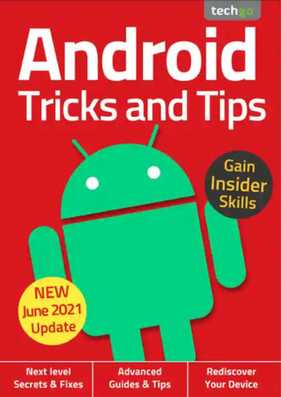 Android For Beginners Magazine - June 2021. Android Tricks and Tips.（www.bdmpublications.com）（Papercut Limited 2021）
