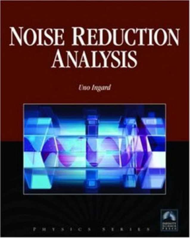 Noise Reduction Analysis (Physics)(Uno Ingard)(Jones & Bartlett Publishers 2009)