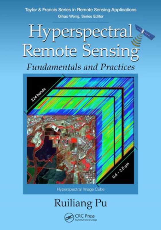Hyperspectral Remote Sensing  Fundamentals and Practices（Ruiliang Pu）（CRC Press 2017）