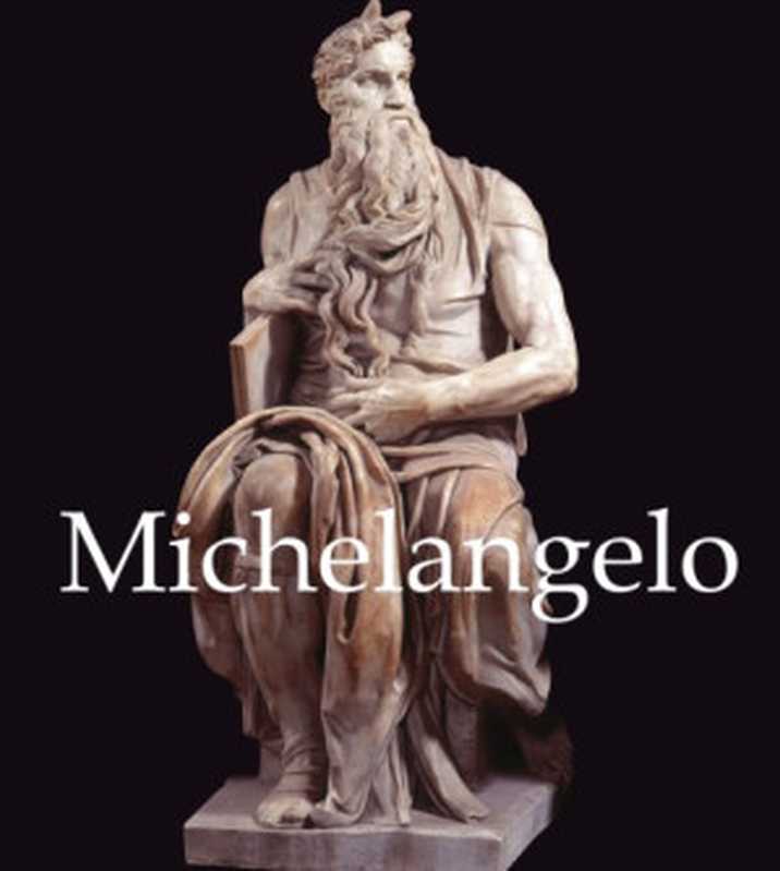 Michelangelo（Müntz  Eugène; Michelangelo Buonarroti）（Parkstone International 2011）