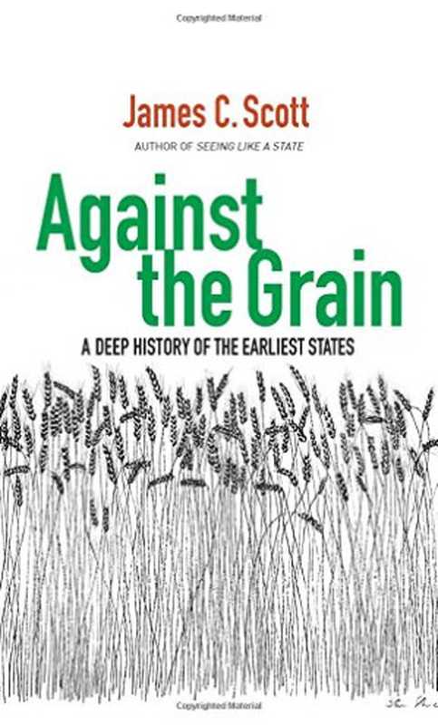 Against the Grain  A Deep History of the Earliest States（James C. Scott）（Yale University Press 2017）