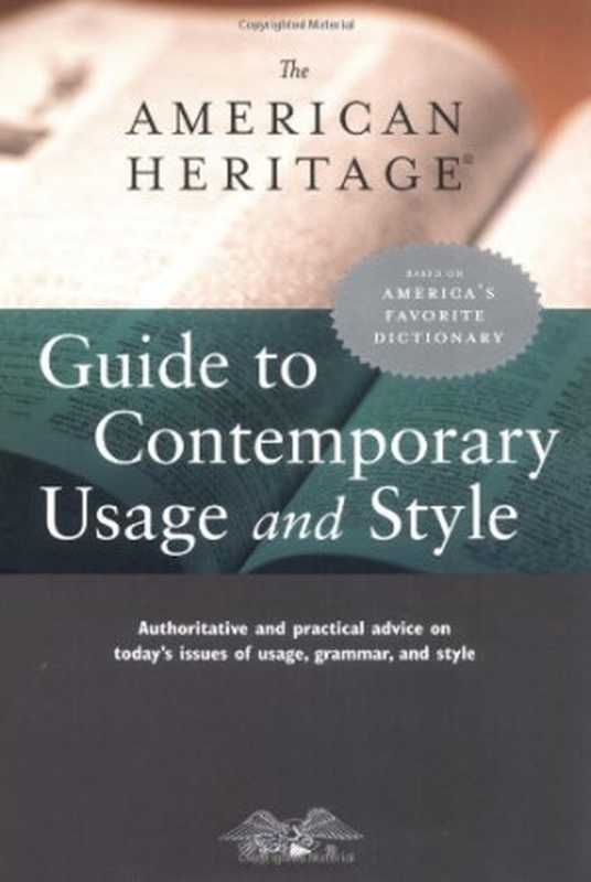 The American Heritage Guide to Contemporary Usage and Style(Editors of the American Heritage Dictionaries)(Houghton Mifflin 2005)