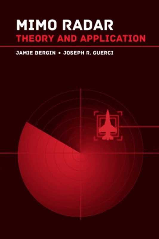 MIMO Radar Theory and Application(Jamie Bergin Joseph R. Guerci.)(Artech House 2018)