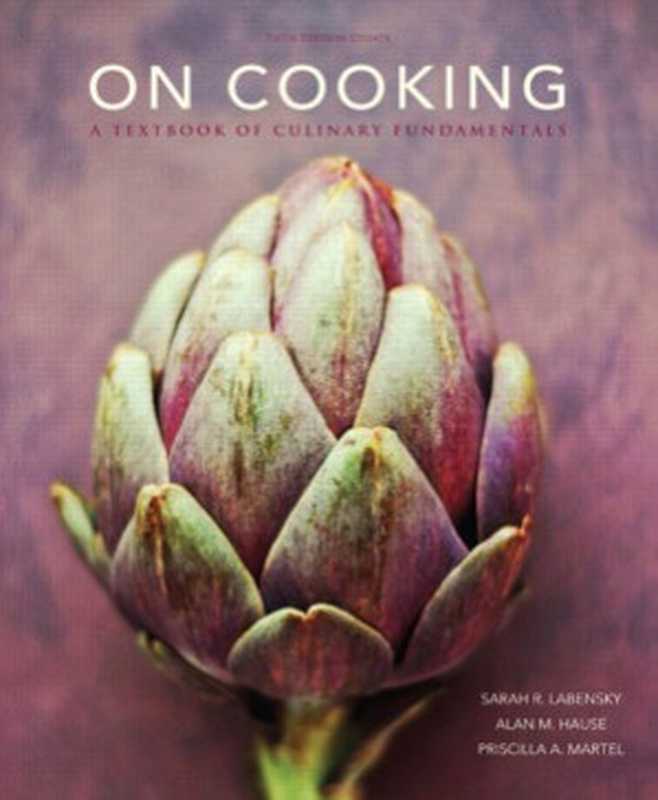 On Cooking Update (5th Edition)(Sarah R. Labensky Priscilla A. Martel Alan M. Hause)(Prentice Hall 2014)