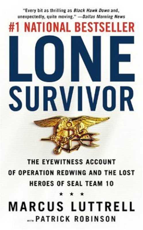 Lone Survivor - The Eyewitness Account of Operation Redwing and the Lost Heroes of SEAL Team 10（Marcus Luttrell）（Independely Published 2009）