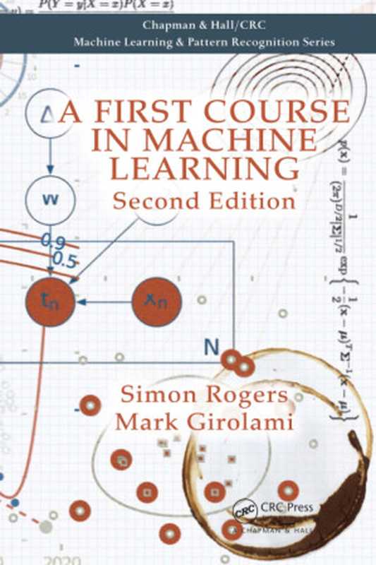 A First Course in Machine Learning  Second Edition [2nd Ed] (Instructor Solution Manual) (Solutions)（Simon Rogers  Mark Girolami）（Routledge  Chapman and Hall CRC 2020）