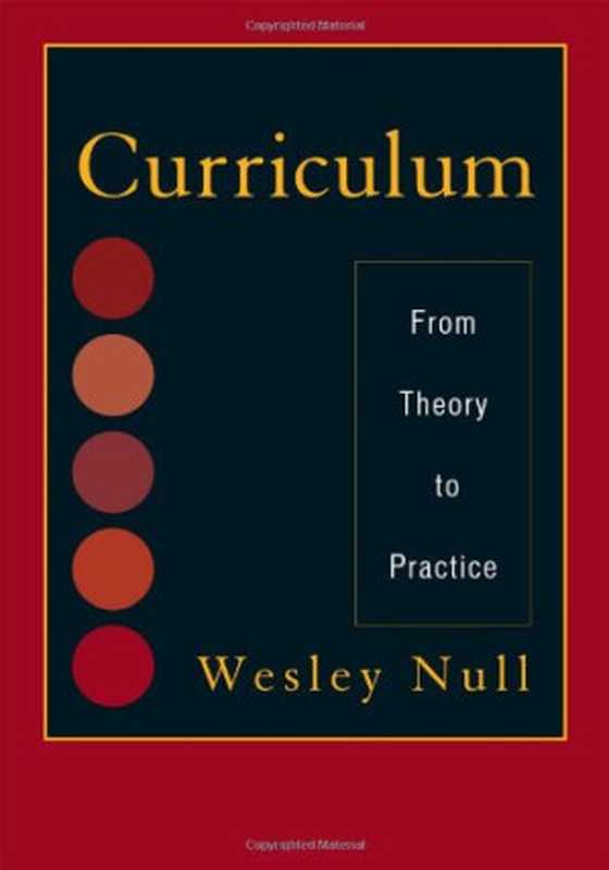Curriculum  From Theory to Practice（Wesley Null）（Rowman & Littlefield Publishers 2011）