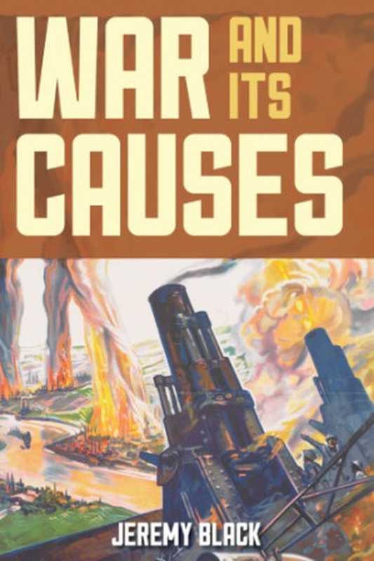 War And Its Causes（Jeremy Black）（Rowman & Littlefield Publishers 2019）