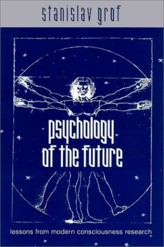 Psychology of the Future  Lessons from Modern Consciousness Research（Stanislav Grof）（State Univ of New York Pr 2000）