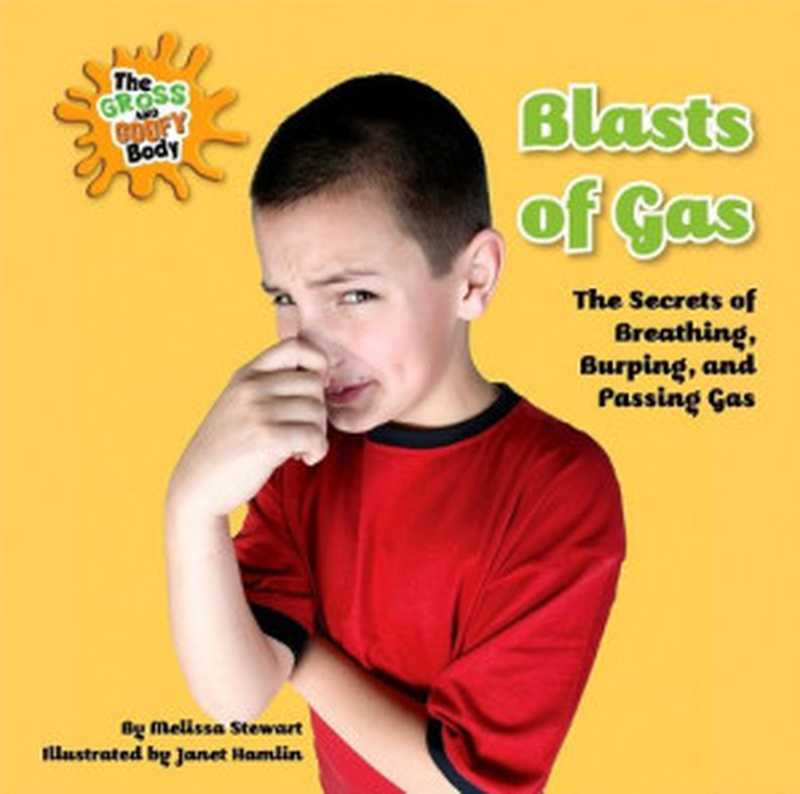 Blasts of Gas.（Melissa Stewart）（Independely Published 2010）