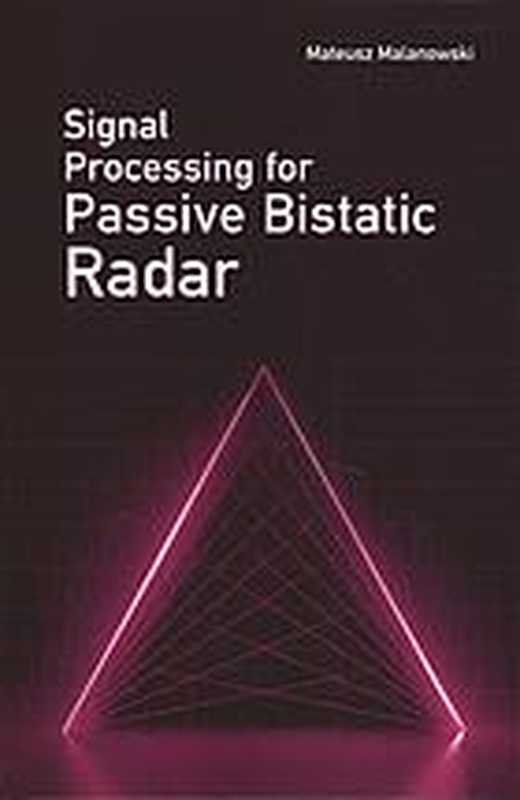 Signal Processing for Passive Bistatic Radar（Mateusz Malanowsk）（Artech House 2019）