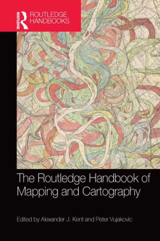 The Routledge Handbook of Mapping and Cartography（Alexander Kent  Peter Vujakovic）（Routledge 2020）