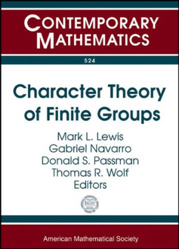Character Theory of Finite Groups  Conference in Honor of I. Martin Isaacs  June 3-5  2009  Universitat De Valencia  Valencia  Spain（Mark L. Lewis  Gabriel Navarro  Donald S. Passman  Thomas R. Wolf (ed.)）（Amer Mathematical Society 2010）