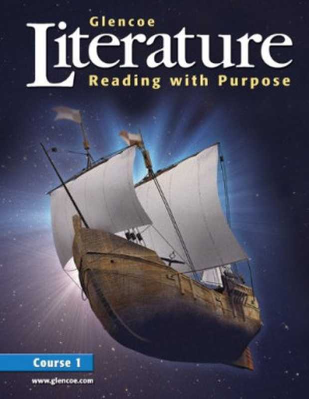 Glencoe Literature  Reading With Purpose  Course 1（Jeffrey D. Wilhelm  Douglas Fisher  Kathleen Hinchman  Taffy Raphael  David O
