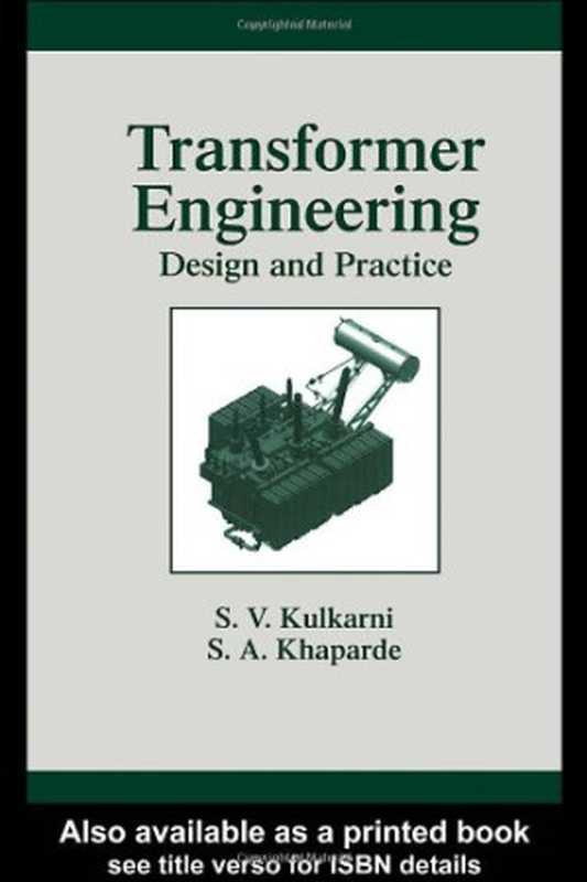 Transformer Engineering - Design and Practice (Power Engineering  25)（S.V. Kulkarni  S.A. Khaparde）（CRC Press 2004）